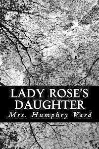 Mrs Humphry Ward - Lady Rose's Daughter, Häftad. Tillgänglighet: Lägg i varukorg