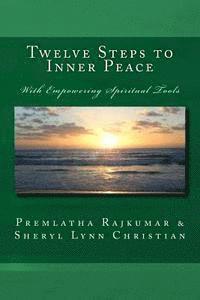 bokomslag Twelve Steps to Inner Peace (b&w): With Empowering Spiritual Tools