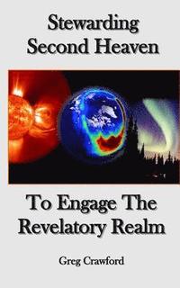 bokomslag Stewarding Second HeavenTo Engage the Revelatory Realm
