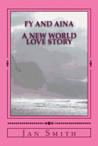 bokomslag Fy and Aina: A New World Love Story