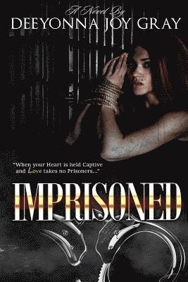 Imprisoned: When your Heart is held Captive and Love takes no Prisoners 1