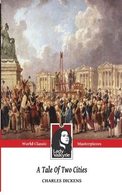 Charles Dickens, Lady Valkyrie - Tale of Two Cities (Classic Masterpieces), Häftad