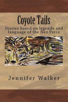 bokomslag Coyote Tails: Legends of the Nez Perce People