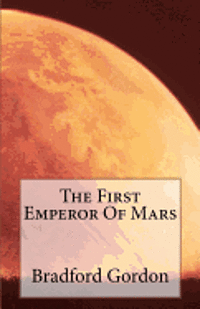 bokomslag The First Emperor Of Mars
