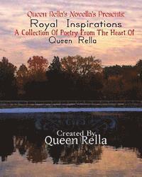 bokomslag Royal Inspirations: A Collection Of Poetry From The Heart Of Queen Rella