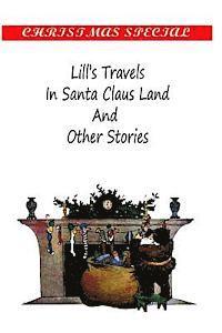 bokomslag Lill's Travels In Santa Claus Land And Other Stories