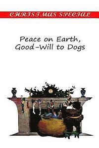 bokomslag Peace on Earth, Good-Will to Dogs