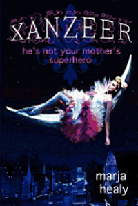 Xanzeer: he's not your mother's superhero 1