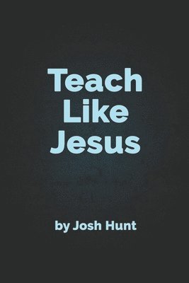 Teach Like Jesus