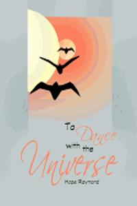 bokomslag To Dance With the Universe: The Ripening of Consciousness