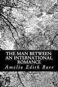 bokomslag The Man Between: An International Romance