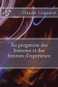 bokomslag Au purgatoire des hommes et des femmes d'experience