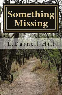 bokomslag Something Missing: A generation passes without occurrence of the evil--but it emerges in a boy without a conscience.
