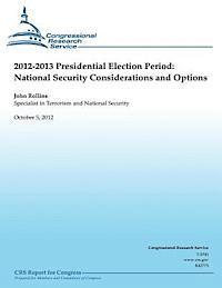 bokomslag 2012-2013 Presidential Election Period: National Security Consideration and Operations
