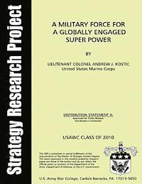 A Military Force for a Globally Engaged Super Power 1