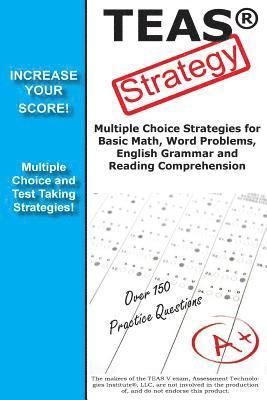 TEAS V Strategy: Winning Multiple Choice Strategies for the Test of Essential Academic Skills Exam 1