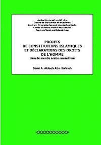 bokomslag Projets de constitutions islamiques et déclarations des droits de l'homme: dans le monde arabo-musulman