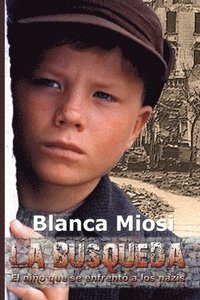 bokomslag La Búsqueda: El niño que se enfrentó a los nazis