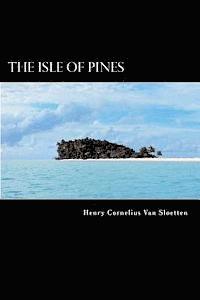 bokomslag The Isle of Pines: A Late Discovery of a Fourth Island near Terra Australis Incognita