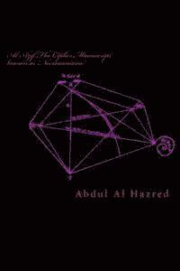 Abdul Al Hazred - Al Azif The Cipher Manuscript known as "Necronomicon": Ye Book of Ye Arab, Abdul Alhazred, 730 at Damascus, Häftad