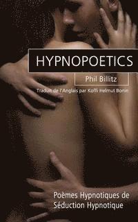 bokomslag Hypnopoetics: Poèmes Hypnotiques de Séduction Hypnotique