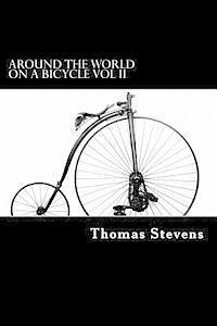 bokomslag Around the World on a Bicycle Vol II: Teheran to Yokohama
