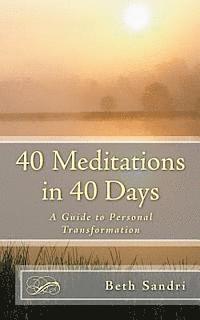 bokomslag 40 Meditations in 40 Days: A Guide For Personal Transformation