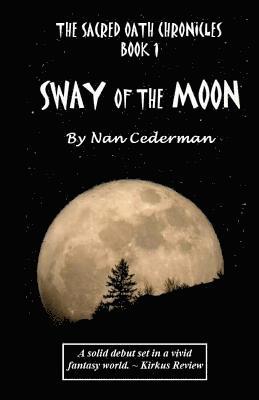 Nan Cederman - The Sacred Oath Chronicles - Book 1: Sway of the Moon, Häftad