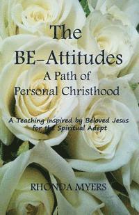 bokomslag The BE-Attitudes: A Path of Personal Christhood