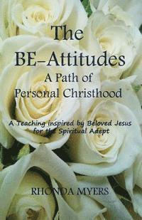 The BE-Attitudes: A Path of Personal Christhood 1