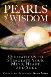 bokomslag Pearls of Wisdom: Quotations to Stimulate Your Mind, Heart, and Soul