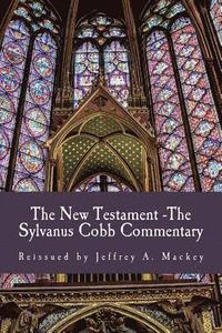 bokomslag The New Testament - The Sylvanus Cobb Translation: Reissued by Jeffrey A. Mackey
