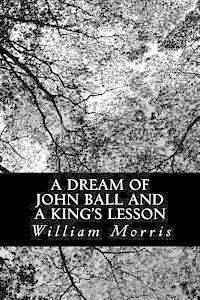 bokomslag A Dream of John Ball and A King's Lesson
