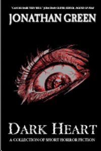 Jonathan Green - Dark Heart: A Collection of Short Horror Fiction, Häftad