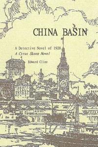 bokomslag China Basin: A Cyrus Skeen Detective Novel
