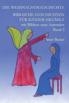 bokomslag Die Weihnachtsgeschichte: Biblische Geschichten für Kinder erzählt, Band 2