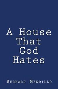bokomslag A House That God Hates