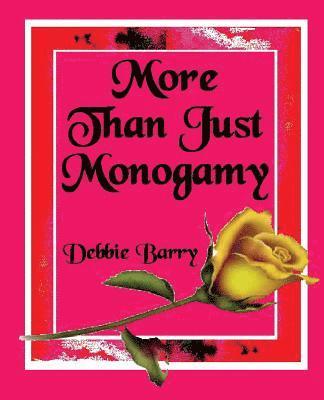 Debbie Barry - More than just Monogamy: An Exploration of Marriage Forms, Häftad