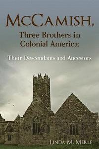 bokomslag McCamish, Three Brothers in Colonial America: Their Descendants and Ancestors