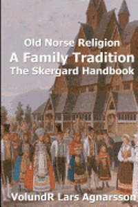 bokomslag Old Norse Religion, A Family Tradition: The Skergard Handbook