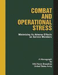 Combat and Operational Stress: Minimizing its Adverse Effects on Service Members 1