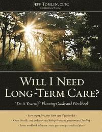 Jeff Tomlin - Will I Need Long-Term Care?: LTC Planning Guide and Workbook, Häftad