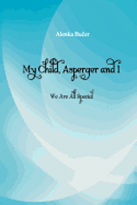 bokomslag My Child, Asperger and I: We Are All Special