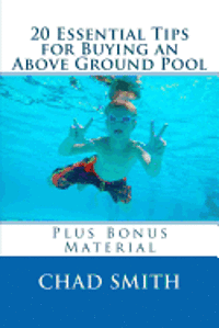 bokomslag 20 Essential Tips for Buying an Above Ground Pool: Plus Bonus Material
