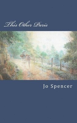 This Other Paris: A Novel of Old Kentucky 1