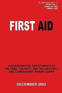 bokomslag First Aid (C1, FM 4-25.11 / NTRP 4-02.1.1 / AFMAN 44-163(I) / MCRP 3-02G)