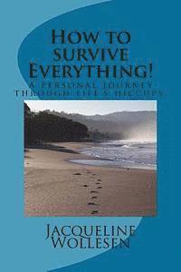 bokomslag How to survive Everything!: A personal journey through life's hiccups.