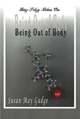 Being Out Of Body 1