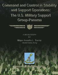 bokomslag Command and Control in Stability and Support Operations: The U.S. Military Support Group-Panama