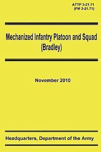 bokomslag Mechanized Infantry Platoon and Squad (Bradley) (ATTP 3-21.71)